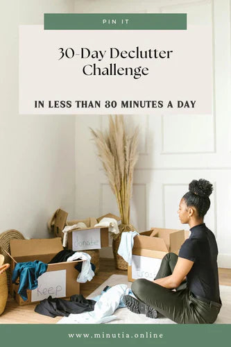 30-Day Declutter Challenge: In Less Than 30 Minutes A Day